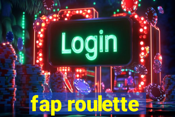 fap roulette